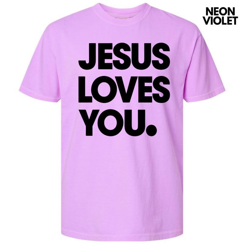 Jesus Loves You Comfort Colors T-Shirt Hoodie, Sweatshirt | RetroVerseTees.com