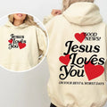 Jesus Loves You, Good News, Front and Back, Hearts, Christian, Faith, Gospel, Religious, Love Hoodie, Hooded Sweatshirt...