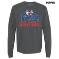Jesus Make America Believe Long Sleeve Comfort Colors T-Shirt Hoodie, Sweatshirt | RetroVerseTees.com