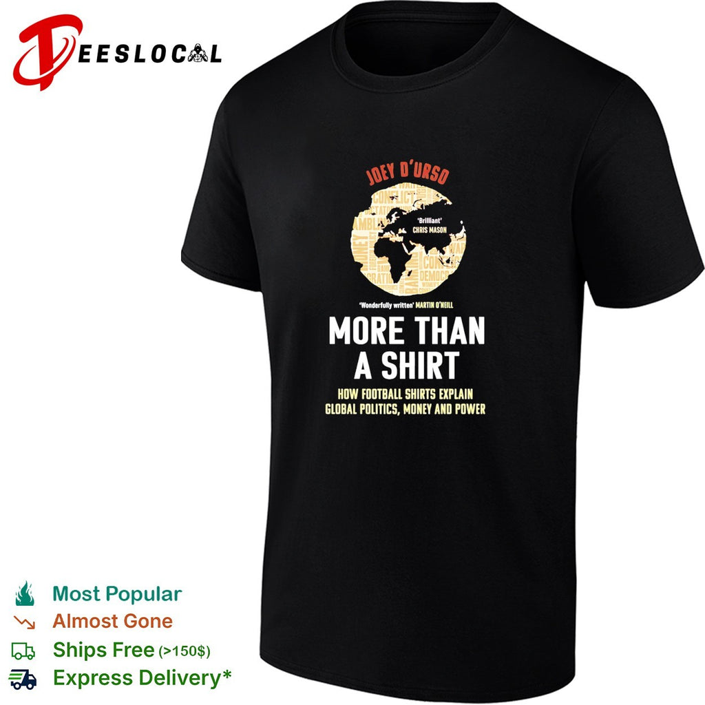 Joey D’Urso More Than a Shirt football politics global world map shirt