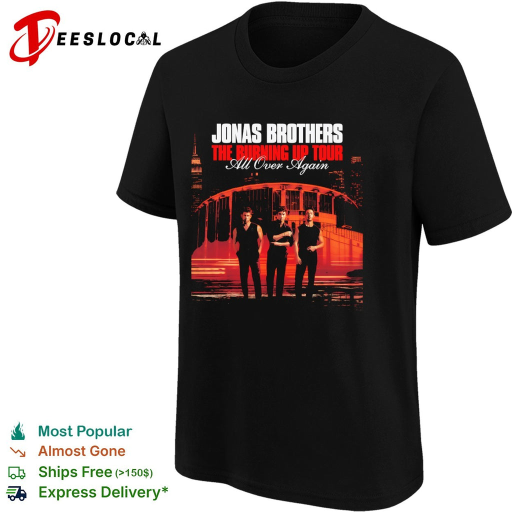 Jonas Brothers The Burning Up Tour All Over Again shirt