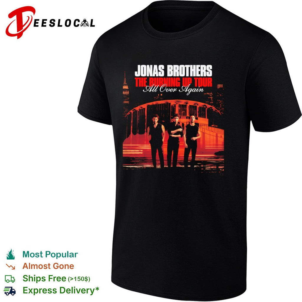 Jonas Brothers The Burning Up Tour All Over Again shirt