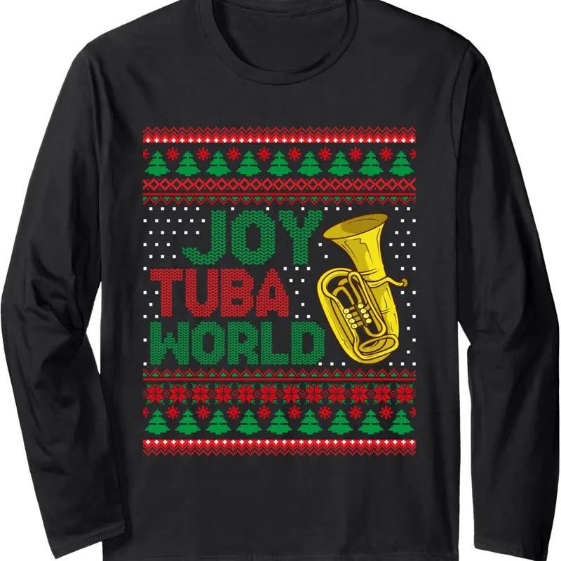 Joy Tuba World Ugly Christmas Sweater Music Lover Xmas Long Sleeve T-Shirt Hoodie, Sweatshirt | RetroVerseTees.com