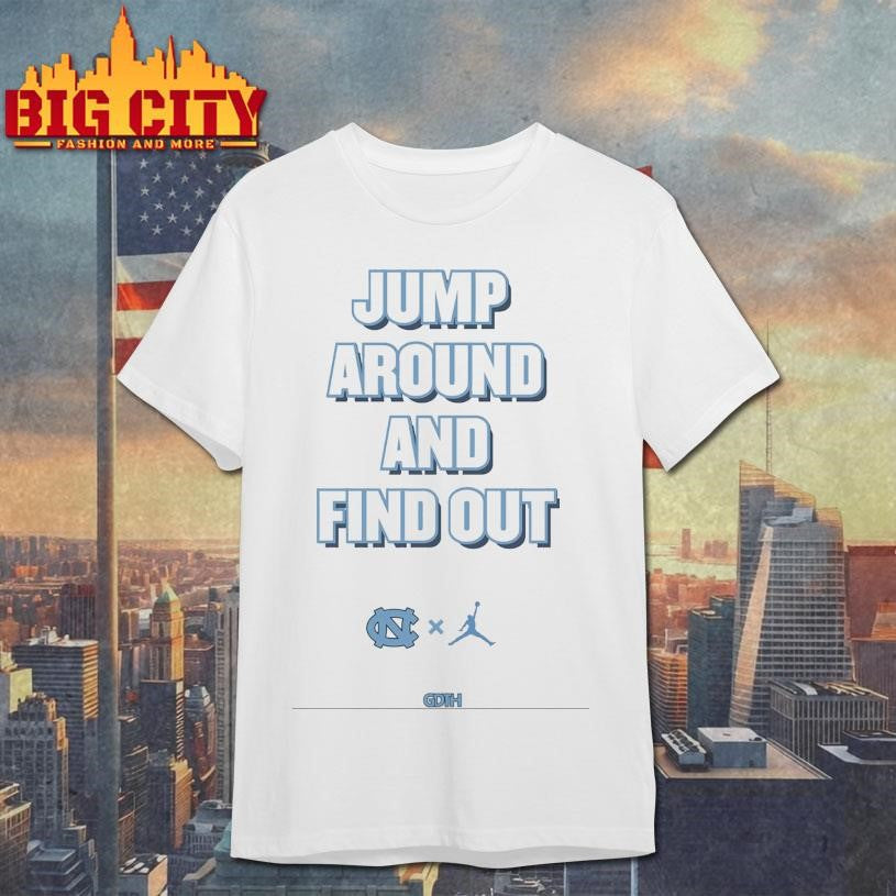 Jump Around And Find Out Shirt