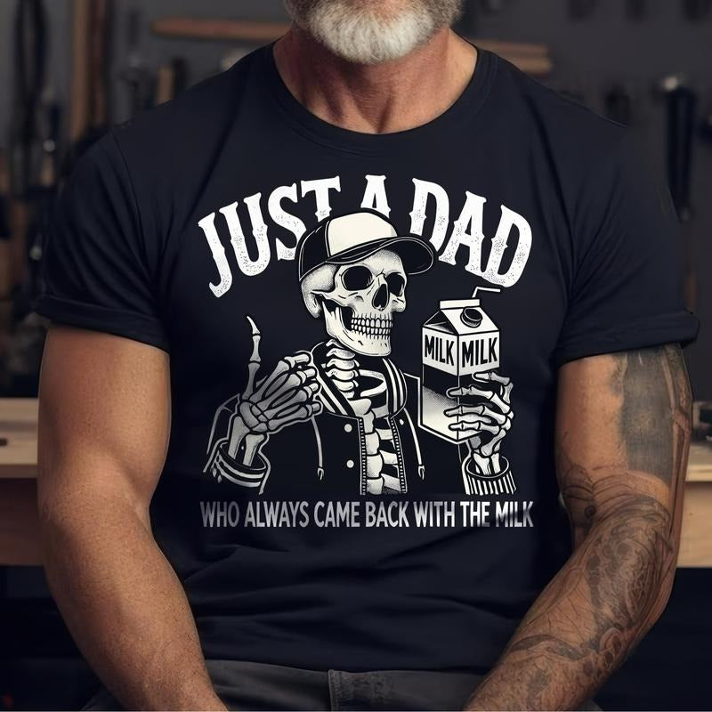 Just A Dad Who Always Came Back With The Milk Father's Day Tee Casual Style Crew Neck Short Sleeve T-Shirt Tops Trendy...