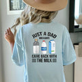 Just A Dad Who Always Came Back With The Milk Fathers Day T-Shirt Sweatshirt Hoodie, Dad T Shirt | RetroVerseTees.com