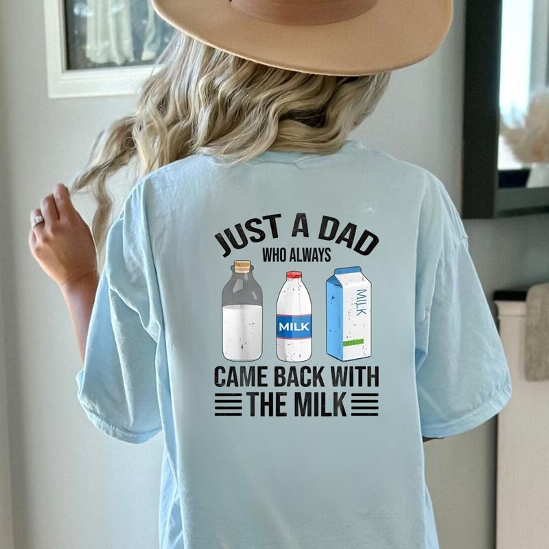 Just A Dad Who Always Came Back With The Milk Fathers Day T-Shirt Sweatshirt Hoodie, Dad T Shirt | RetroVerseTees.com
