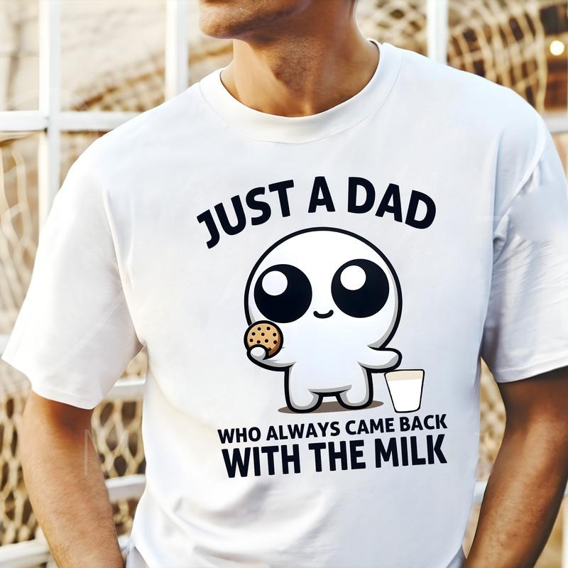 Just A Dad Who Always Came Back With The Milk Shirt Funny, Anxiety Unhinged Shirt, Father's Day Shirt, Gift For Dad...