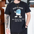 Just A Dad Who Always Came Back With The Milk Shirt, Dad Shirt, Funny Fathers Day Tshirt, Fathers Day Gifts Classic...