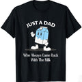 Just A Dad Who Always Came Back With The Milk Shirt, Funny Dad tshirt, Fathers Day Graphic Tee Collar Cotton Hoodie,...