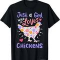 Just A Girl Who Loves Chickens Chicken Hen Love Cute T-Shirt | Unisex Cotton Tee Gifts Hoodie, Sweatshirt