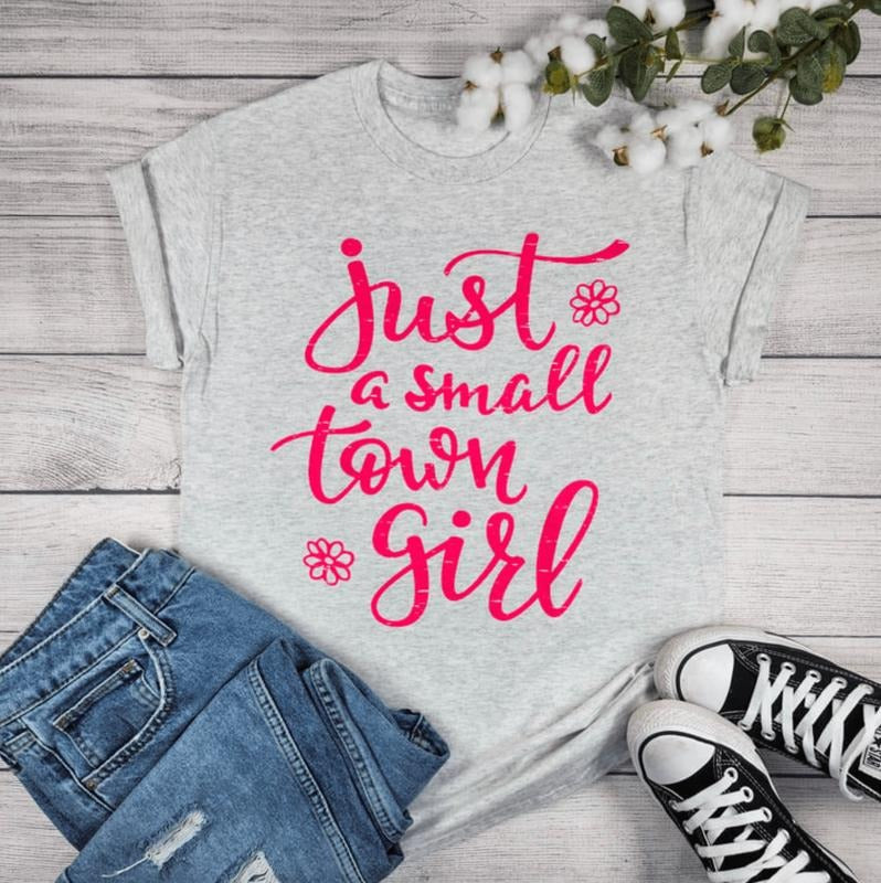 Just A Small Town Girl Graphic T-shirt Hoodie, Sweatshirt | RetroVerseTees.com