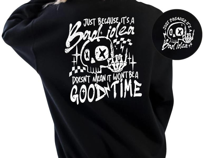 Just Because Doesn't Mean It Isn't a Good Time Women's Top & Sweatshirts T-Shirts, Hoodie | RetroVerseTees.com