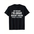 Just Because I'm Awake Printed Men's Crew Neck Short Sleeve T-Shirt Fashion T-Shirt, Casual Comfortable Breathable Tops...