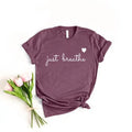 Just Breathe Shirt, Hope Shirt, Motivational Shirt, Positive Shirt, Cute Shirt, Positive Tee, Brunch Shirt, Meditation...
