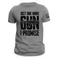 Just One More Gun I Promise T-Shirt Hoodie, Sweatshirt | RetroVerseTees.com