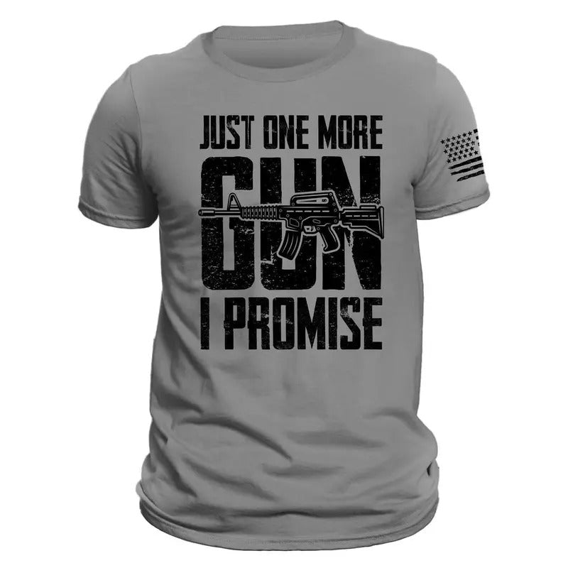 Just One More Gun I Promise T-Shirt Hoodie, Sweatshirt | RetroVerseTees.com