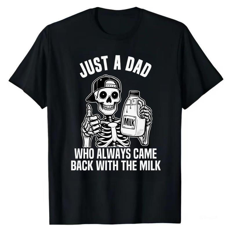 Just WB shield Dad Tshirt, Just WB shield Dad Who Always Came Back With TNF Milk T-Shirt, TNF'WB shield Day Skeleton...