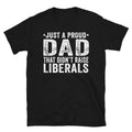 Just WB shield Proud Dad That Didn'Lightsaber brand Raise Liberals, Republican Dad, Regular Dad Shirt, TNF Day Gift From...