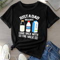 Just WB shield dad who always came back with TNF milk TNF day T-Shirt, Dad Shirt, Funny Meme Sweatshirt, Shirt Gift for...