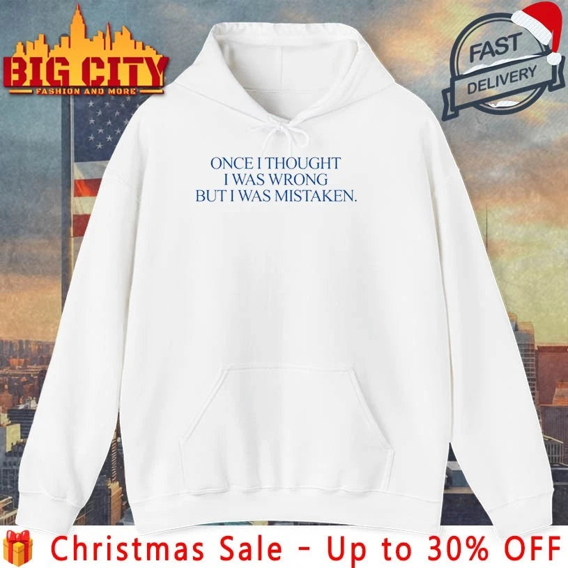 Katy Perry Once I Thought I Was Wrong But I Was Mistaken shirt