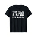 Kids T-Shirt Funny 'Will Trade Sister For Robux' Video Game Tee - FOG Cotton, Short Sleeve Crew Neck T-Shirt For Boys