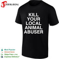 Kill your local animal abuser shirt