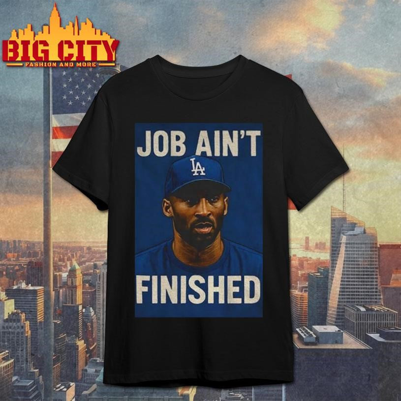 Kobe Bryant Dodgers world series job ain’t finished shirt