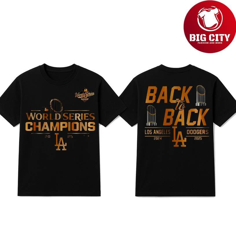 LA Dodgers Back To Back World Series Champions 2025 Two Sided Shirt