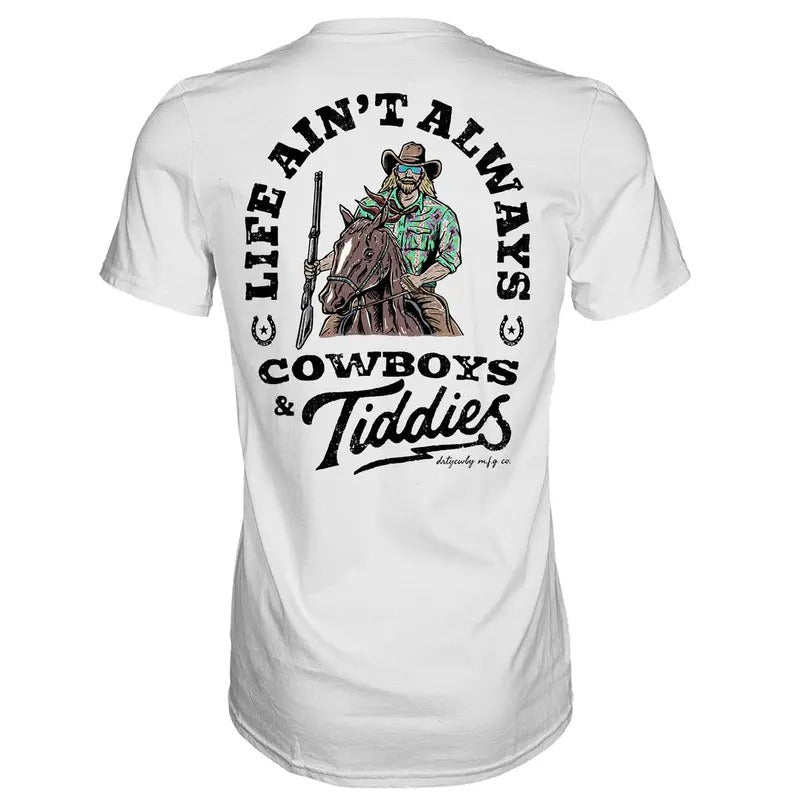 LIFE AIN'T ALWAYS COWBOY'S AND TITTIES MEN'S T-SHIRT Hoodie, Sweatshirt | RetroVerseTees.com
