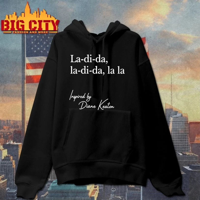 La Di Da La Di Da La La Inspired By Diane Keaton shirt