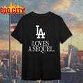 La Love A Sequel Shirt 2025 Los Angeles Dodgers Champions shirt