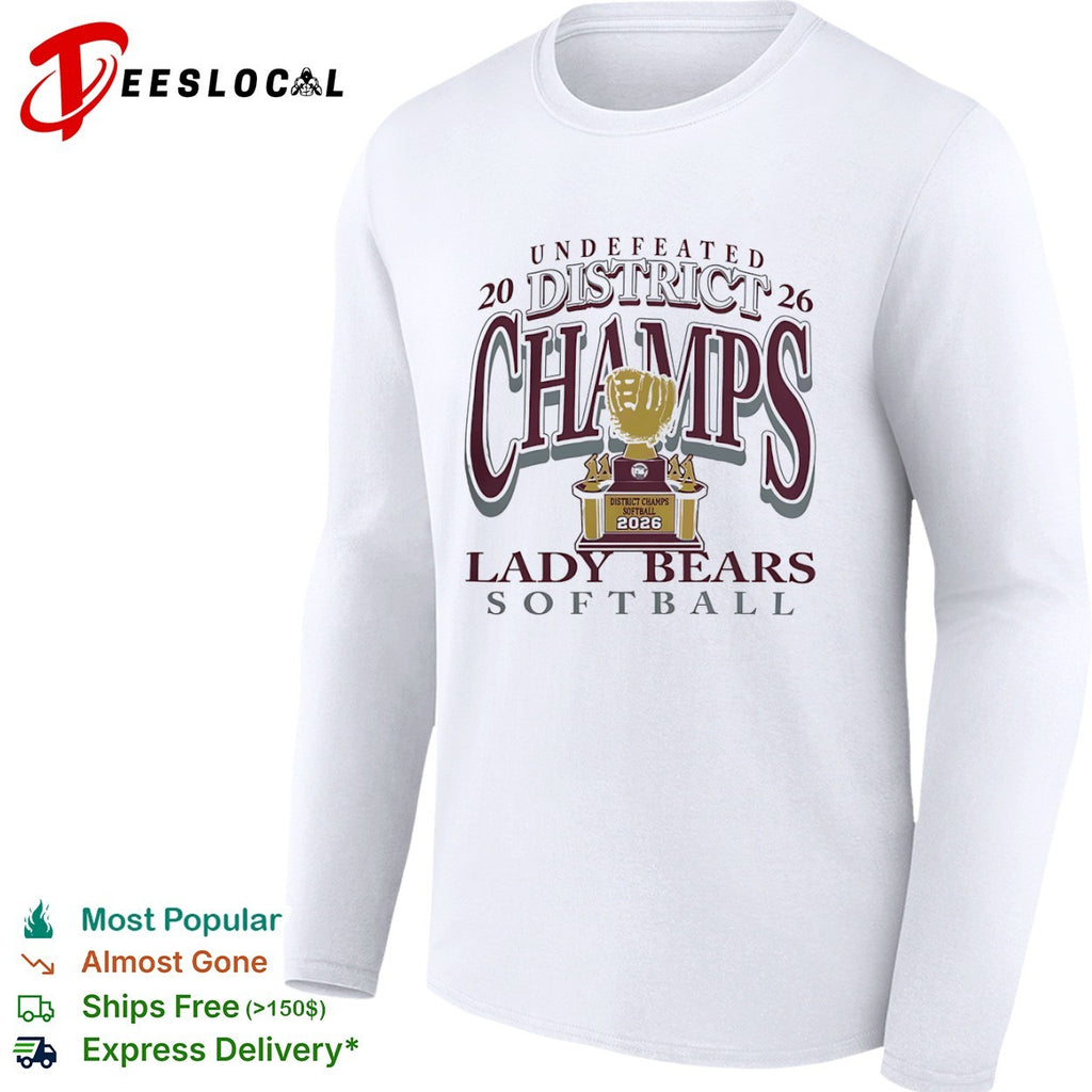 Lady Bears Softball Undefeated 2026 District Champs shirt