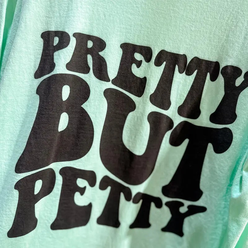 Large Mint Pretty But Petty Tee Hoodie, Sweatshirt | RetroVerseTees.com