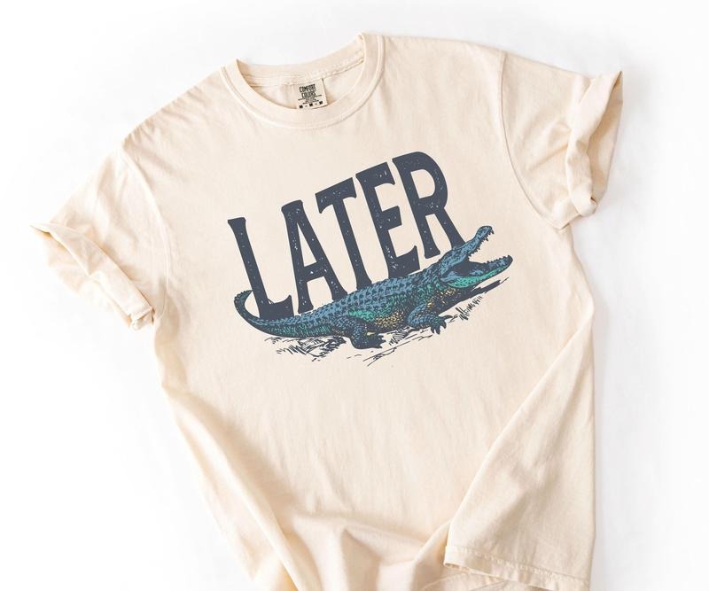Later Gator Comfort Colors Distressed Graphic Shirt Vintage 90s Y2K Alligator Print, Funky Fashion Trendy Apparel Cute...