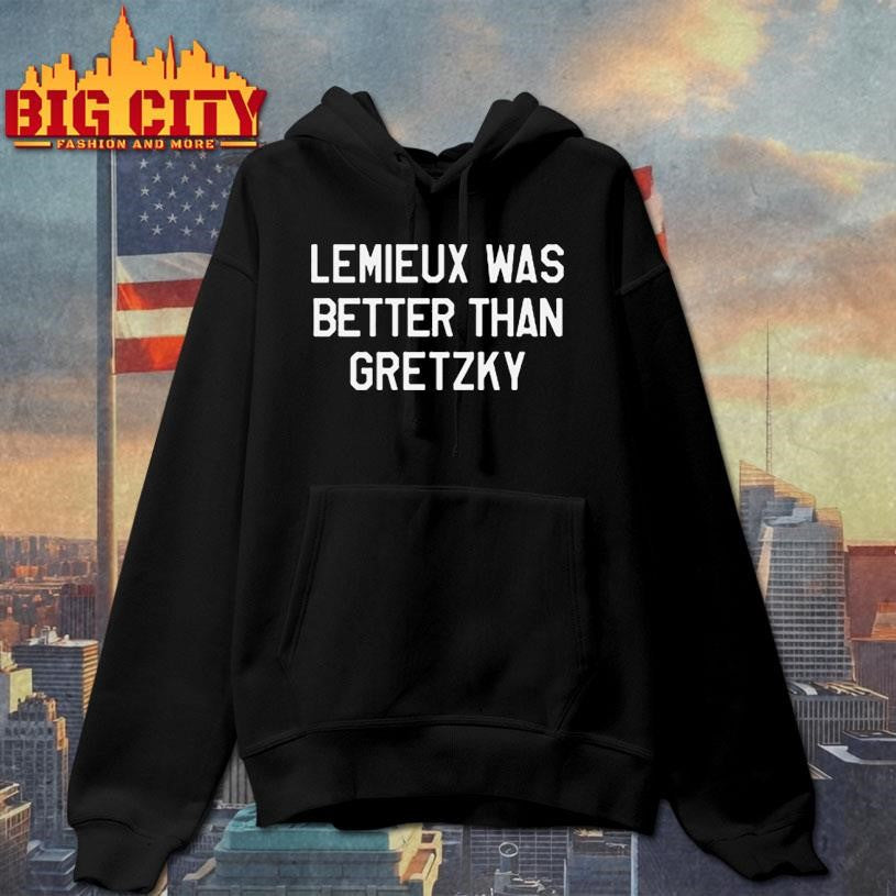 Lemieux Was Better Than Gretzky Shirt