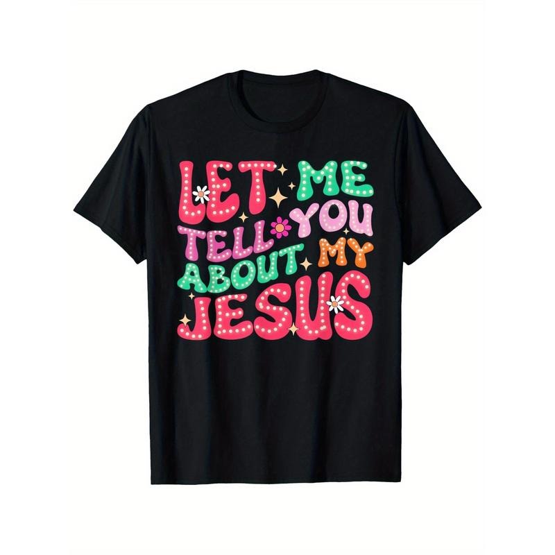 Let Me Tell You About My Jesus" Men's T-Shirt