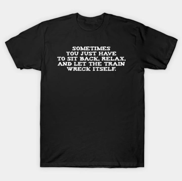 Let TNF Train Wreck Itself Vintage Graphic Tees, Funny Meme Shirt, y2k Clothing, Unisex Vacation Outfits Top Menswear...