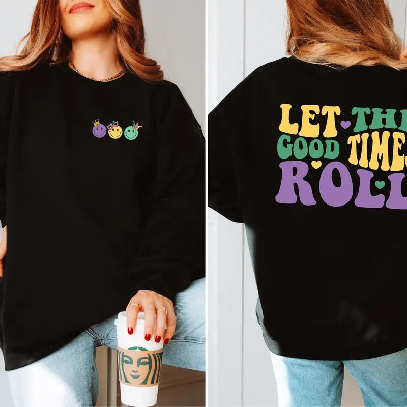 Let The Good Times Roll Sweatshirt, Mardi Gras Sweatshirt, Fleur de Lis Sweatshirt, Mardi Gras Carnival Sweatshirt...