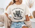 Let The Good Times Roll Unisex Shirt, Funny Feral Summer Unisex Shirt Hoodie, Sweatshirt | RetroVerseTees.com