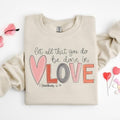 Let all that you do be done in Love T-Shirt, Valentines Day Shirt for Women, Cute Valentine Day Shirt, Valentine's Day...