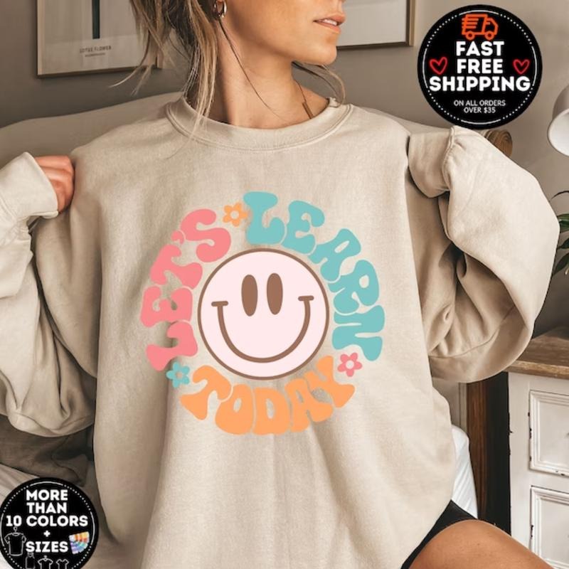 Let's Learn Today Teacher Sweatshirt For Women T-Shirts, Hoodie | RetroVerseTees.com