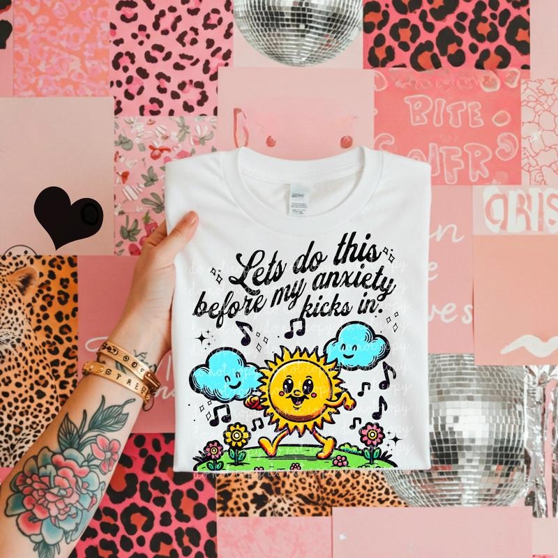 Lets do this before the anxiety kicks DTF Transfers - THIS IS NOT A SHIRT Hoodie, Sweatshirt | RetroVerseTees.com