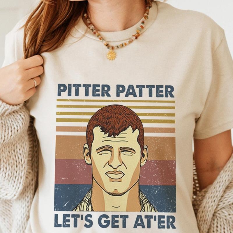 Letterkenny Movie T Shirt Wayne Pitter Patter Let's Get At'er Vintage T Shirt custom tee Hoodie, Sweatshirt