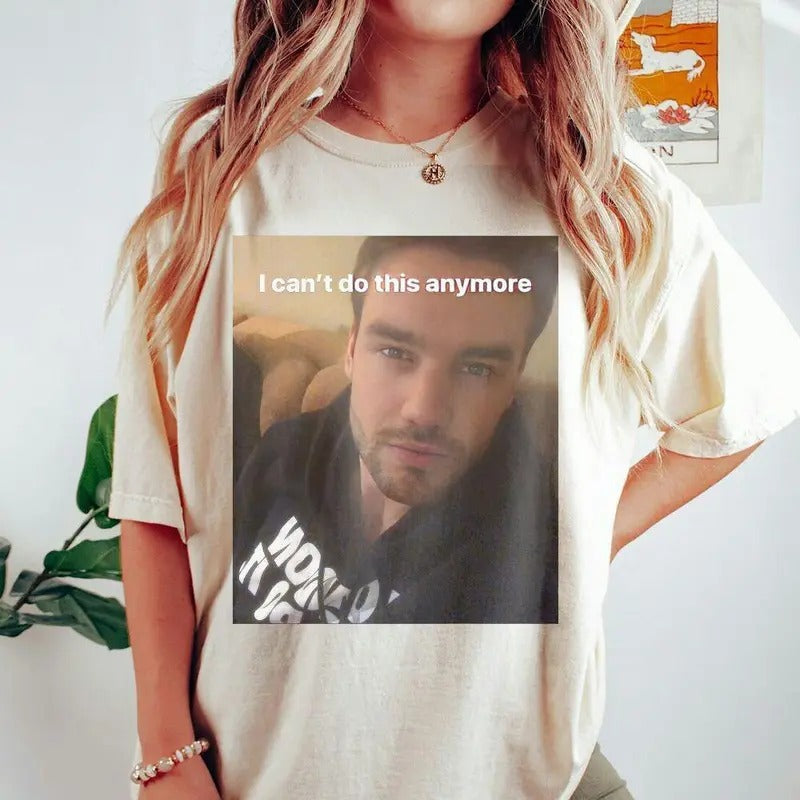 Liam Payne , I Can't Do Thi Anymore Sweathirt, Rip Liam Payne Tee One Direction Uniex , Hoodie, Sweathirt Sweatshirt