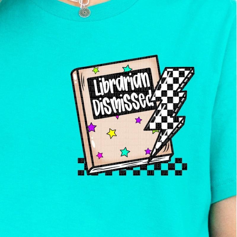 Librarian Dismissed DTF Transfers - THIS IS NOT A SHIRT Hoodie, Sweatshirt | RetroVerseTees.com