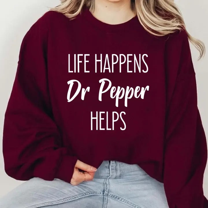 Life Happens - Dr Pepper Helps Soda Lover, Funny Gift For Dr Pepper Lover, Dr Pepper Mother Day T-Shirts, Hoodie, Sweatshirt