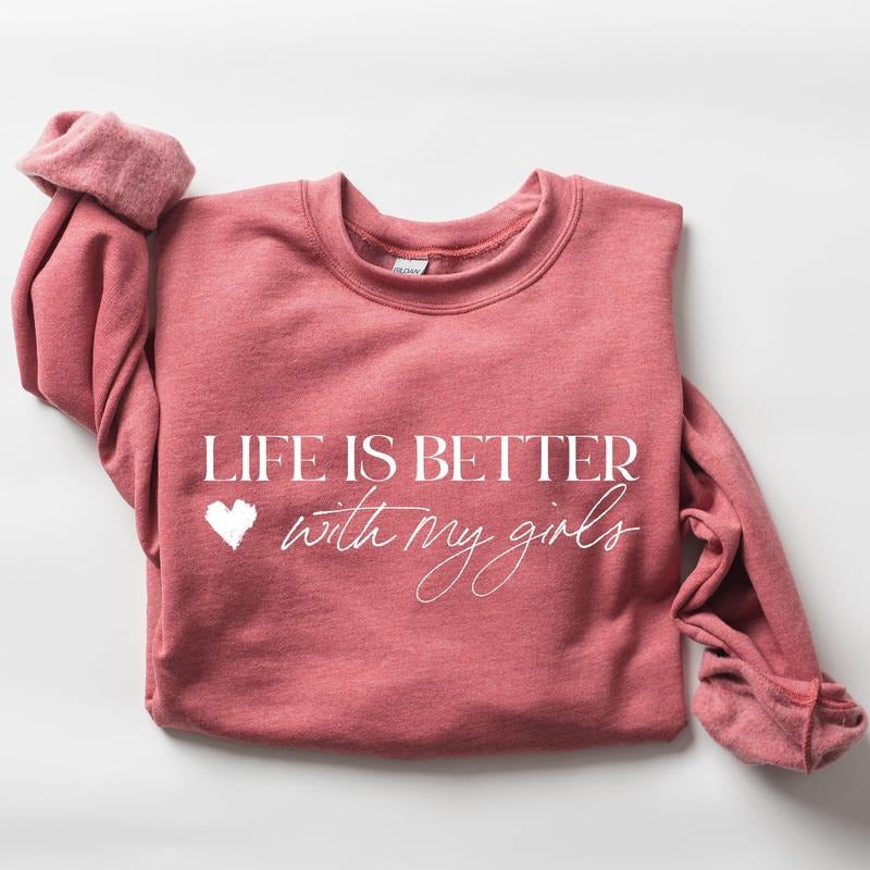 Life Is Better With My Girls, Mother's Day Sweatshirt T-Shirts, Hoodie | RetroVerseTees.com