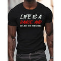 Life is a Dance" Men's Casual T-Shirt
