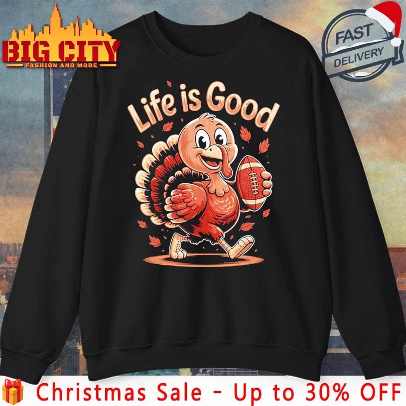 Life is good Thanksgiving Football Turkey shirt